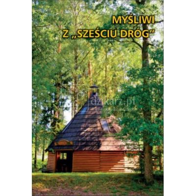 Książka Myśliwi z "Sześciu Dróg"